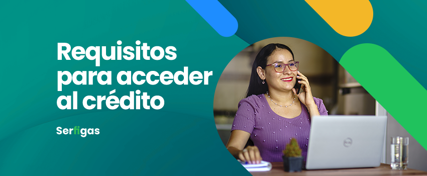 requisitos para acceder al crédito Serfigas y adquirir equipos a gas financiados